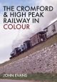 The Cromford & High Peak Railway in Colour