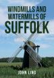 Windmills and Watermills of Suffolk