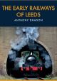 The Early Railways of Leeds