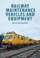 Railway Maintenance Vehicles and Equipment