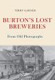 Burton's Lost Breweries From Old Photographs