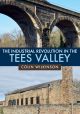 The Industrial Revolution in the Tees Valley