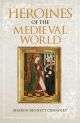 Heroines of the Medieval World