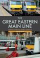 The Great Eastern Main Line: London Liverpool Street-Norwich