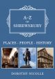 A-Z of Shrewsbury