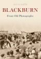 Blackburn From Old Photographs