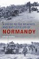 A Guide to the Beaches and Battlefields of Normandy