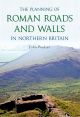 The Planning of Roman Roads and Walls in Northern Britain