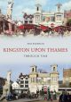 Kingston-upon-Thames Through Time