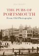 The Pubs of Portsmouth From Old Photographs