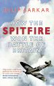 How the Spitfire Won the Battle of Britain